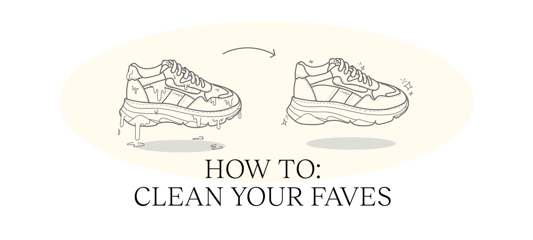 Everything your Shoes WANT: How to clean your Faves
